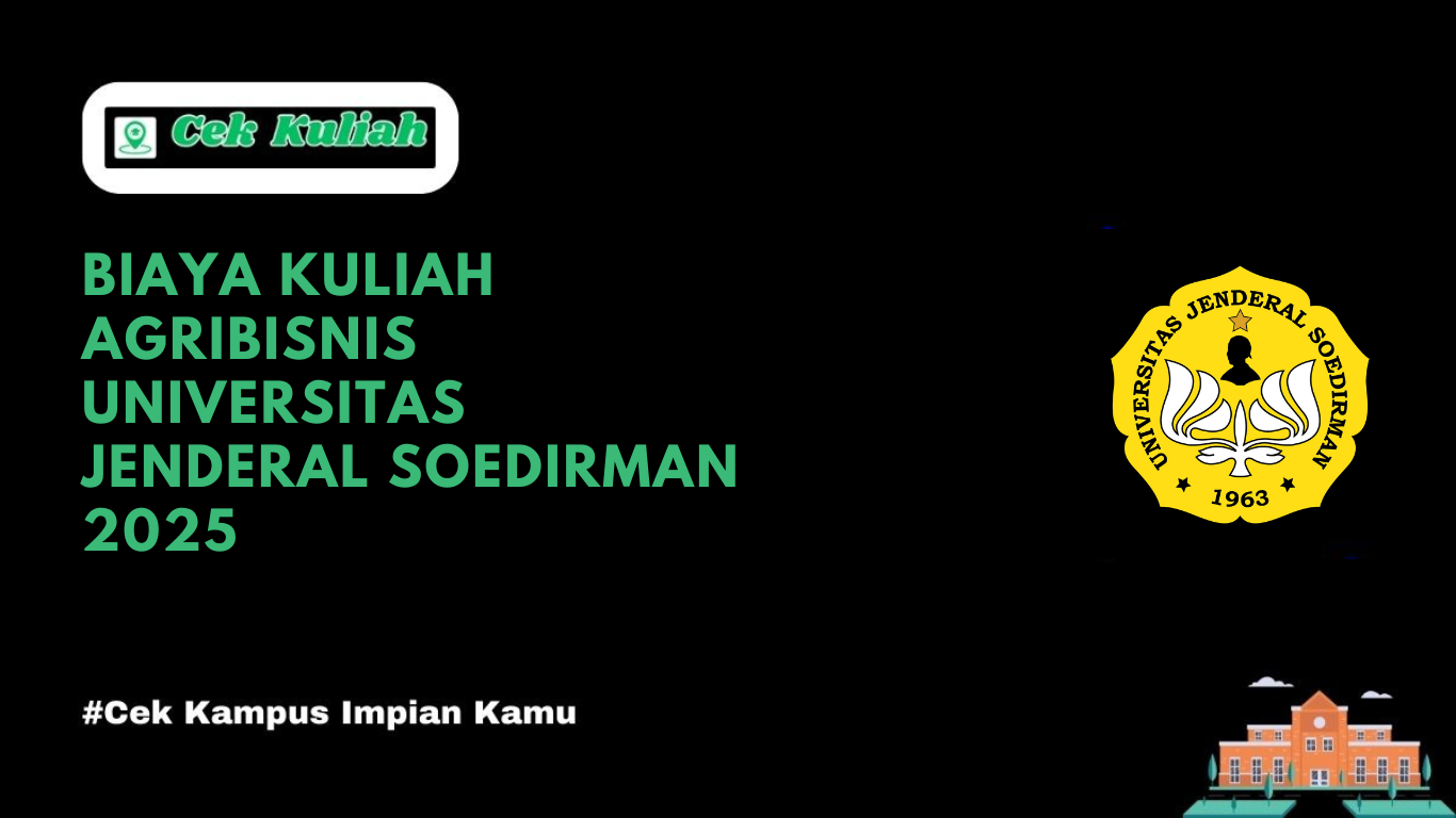 Biaya Kuliah Agribisnis Universitas Jenderal Soedirman 2025