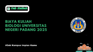 Biaya Kuliah Biologi Universitas Negeri Padang 2025