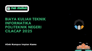 Biaya Kuliah Teknik Informatika Politeknik Negeri Cilacap 2025
