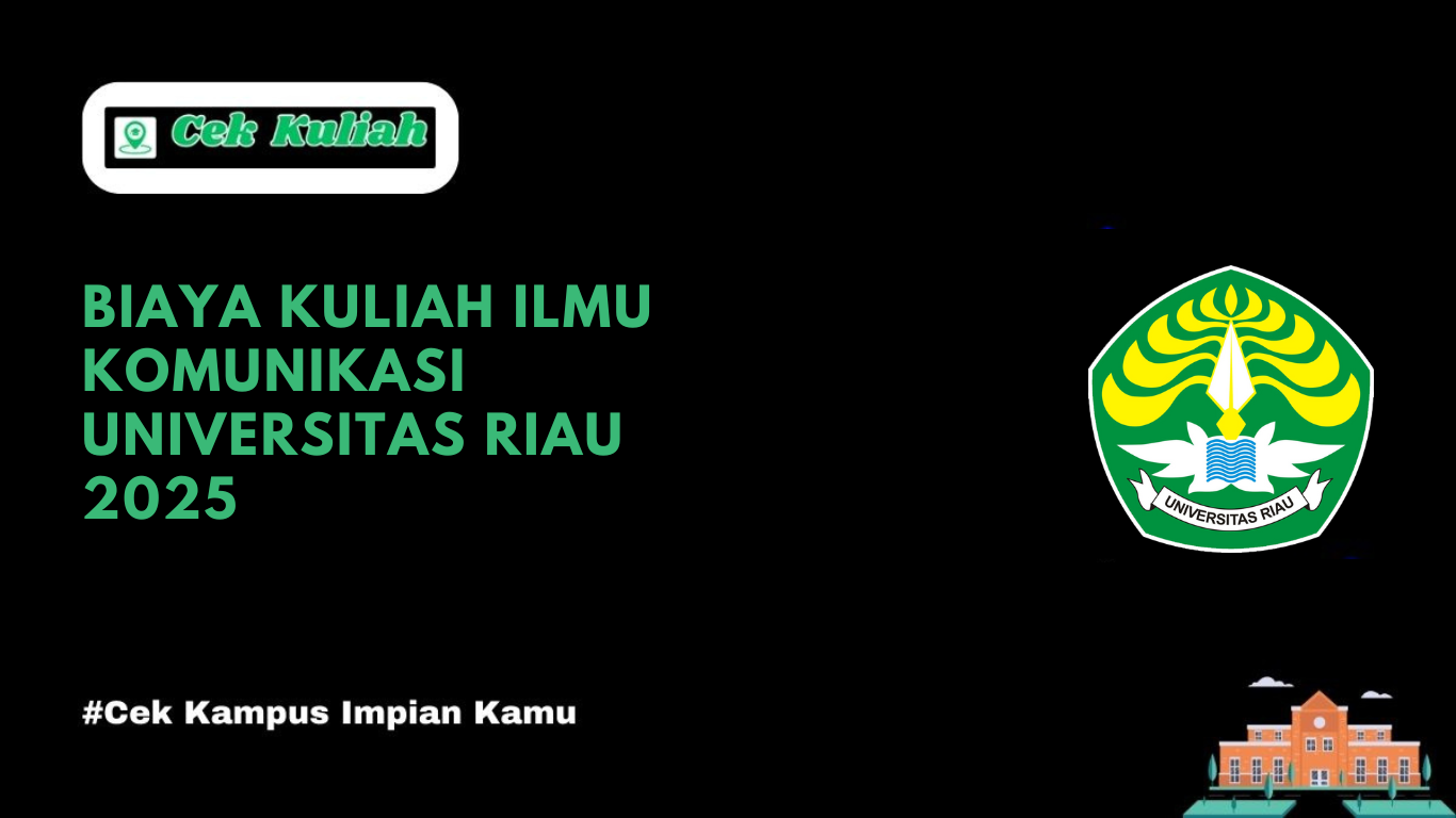 Biaya Kuliah Ilmu Komunikasi Universitas Riau 2025