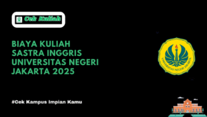 Biaya Kuliah Sastra Inggris Universitas Negeri Jakarta 2025