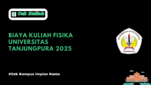 Biaya Kuliah Fisika Universitas Tanjungpura 2025