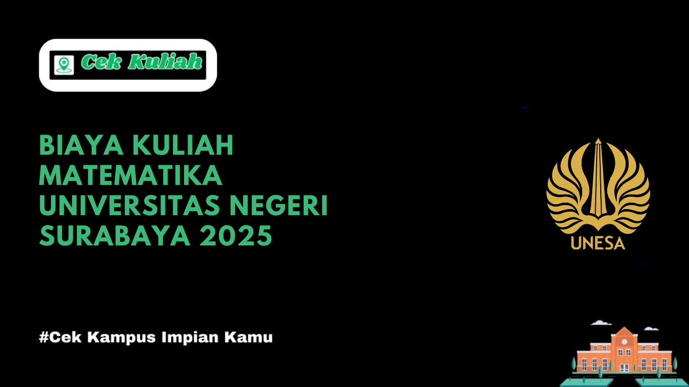 Biaya Kuliah Matematika Universitas Negeri Surabaya 2025