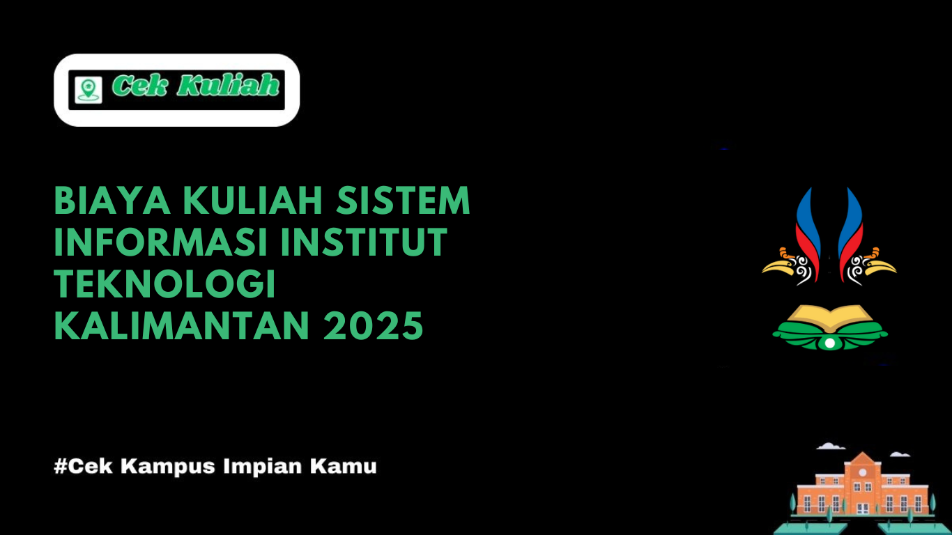Biaya Kuliah Sistem Informasi Institut Teknologi Kalimantan