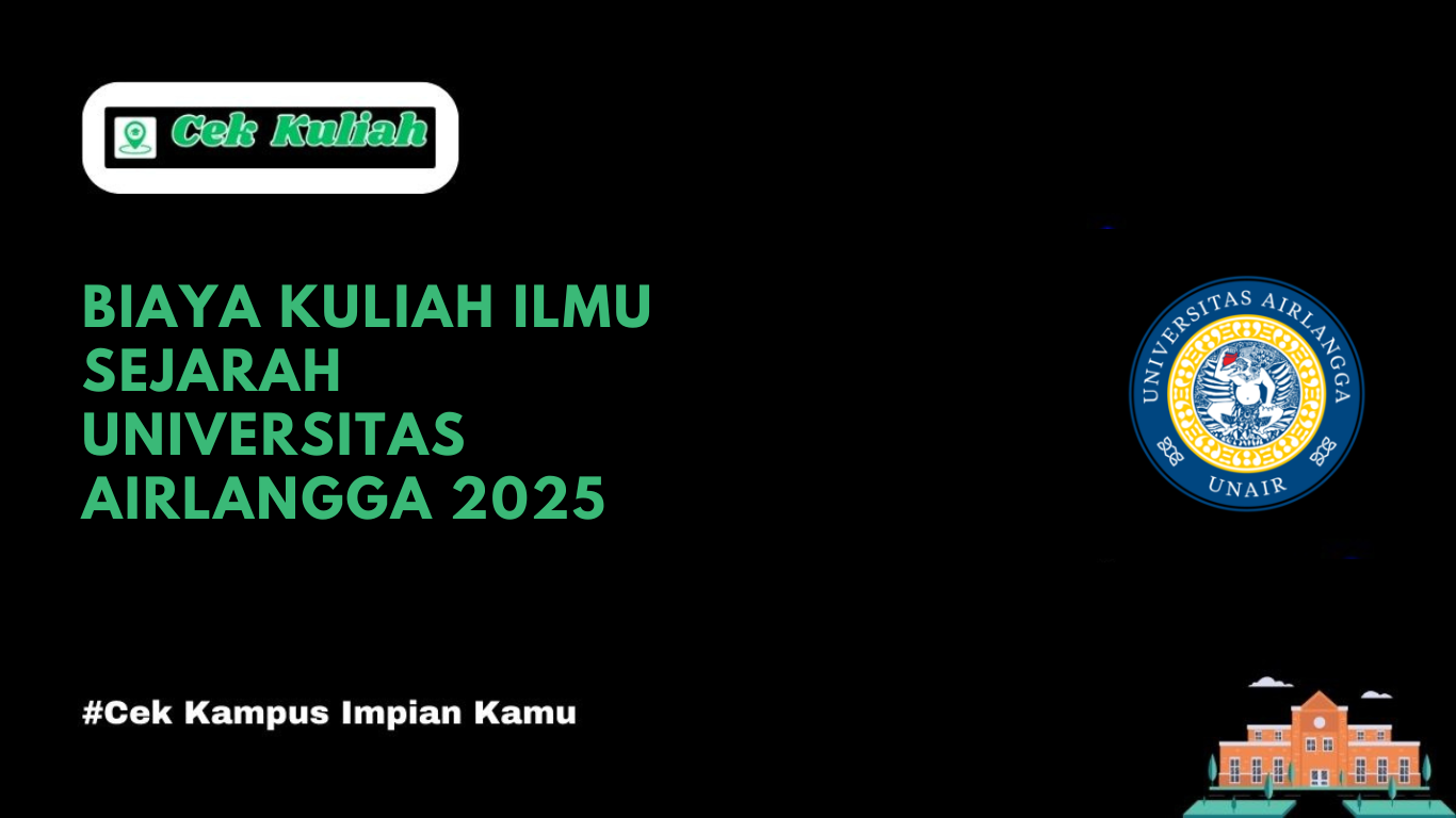 Biaya Kuliah Ilmu Sejarah Universitas Airlangga 2025