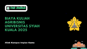 Biaya Kuliah Agribisnis Universitas Syiah Kuala 2025