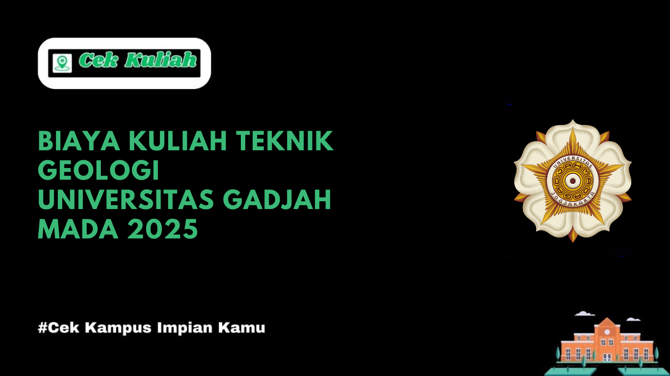 Biaya Kuliah Teknik Geologi Universitas Gadjah Mada