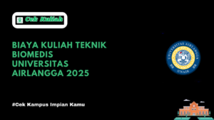 Biaya Kuliah Teknik Biomedis Universitas Airlangga 2025