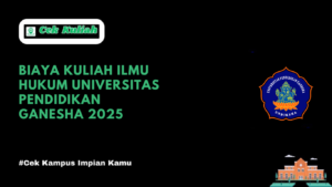 Biaya Kuliah Ilmu Hukum Universitas Pendidikan Ganesha 2025