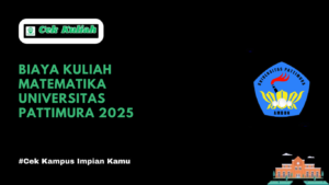 Biaya Kuliah Matematika Universitas Pattimura 2025