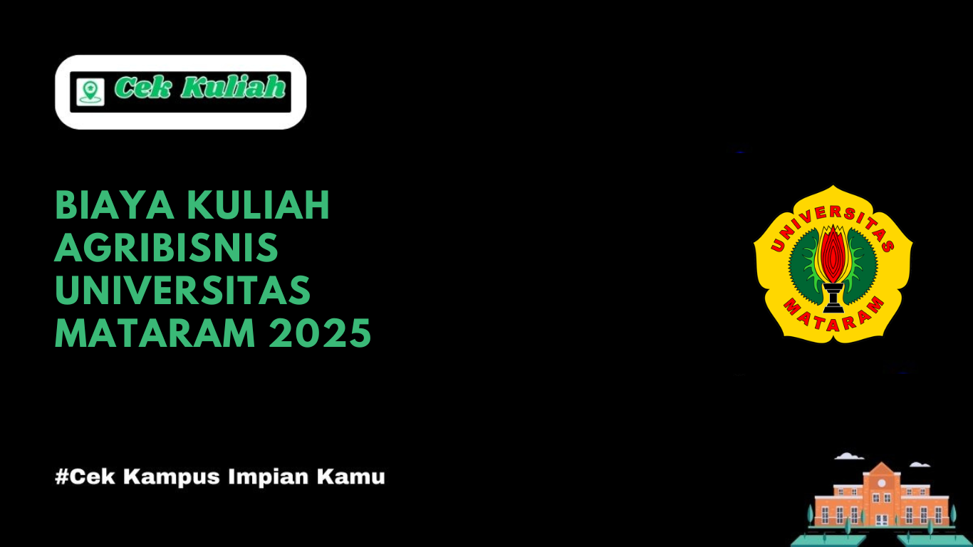 Biaya Kuliah Agribisnis Universitas Mataram