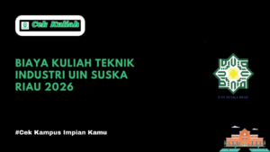Biaya Kuliah Teknik Industri UIN SUSKA Riau 2026
