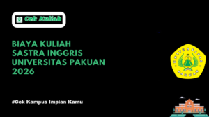 Biaya Kuliah Sastra Inggris Universitas Pakuan