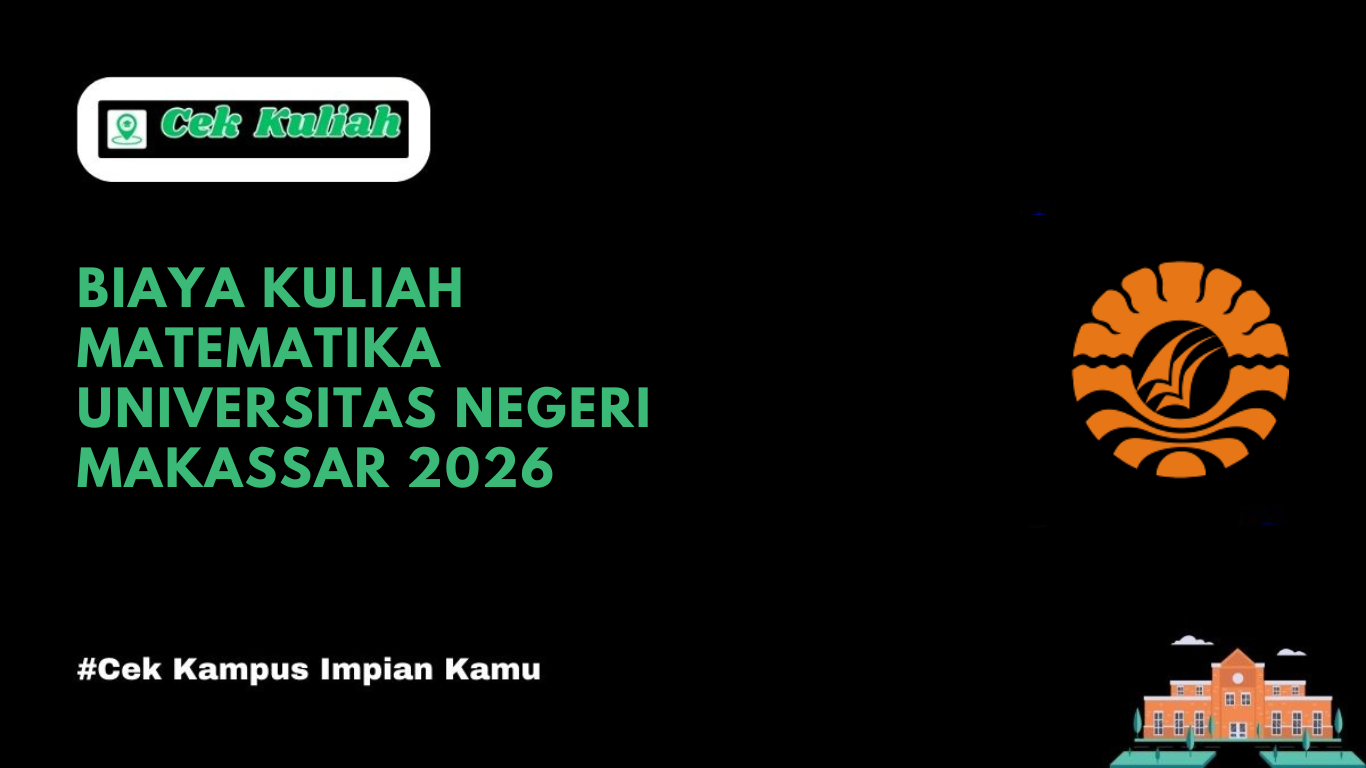 Biaya Kuliah Matematika Universitas Negeri Makassar 2026