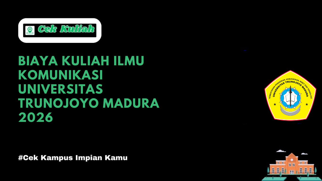 Biaya Kuliah Ilmu Komunikasi Universitas Trunojoyo Madura