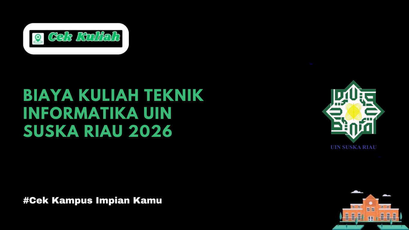 Biaya Kuliah Teknik Informatika UIN SUSKA Riau 2026