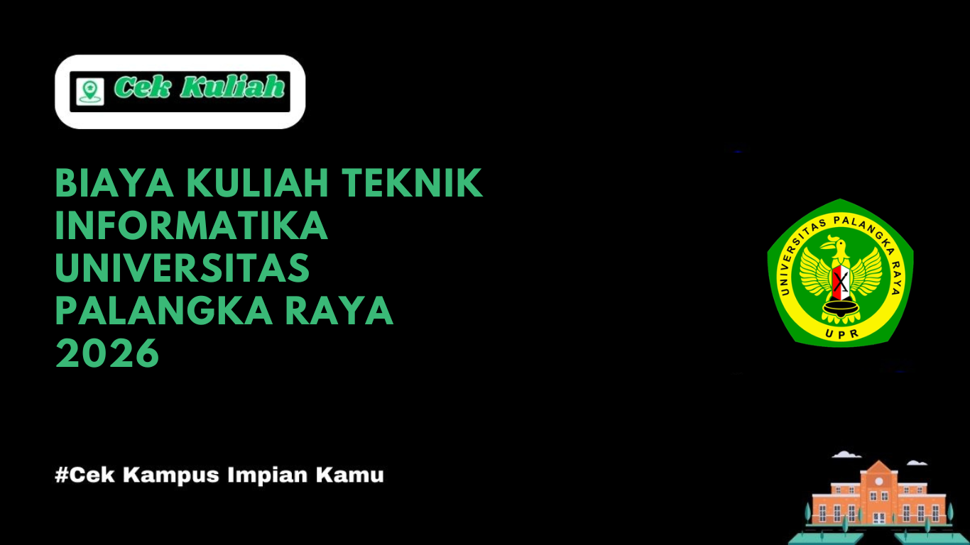 Biaya Kuliah Teknik Informatika Universitas Palangka Raya 2026