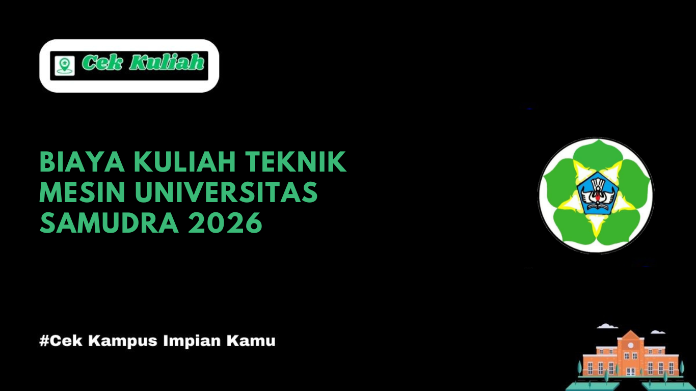 Biaya Kuliah Teknik Mesin Universitas Samudra 2026