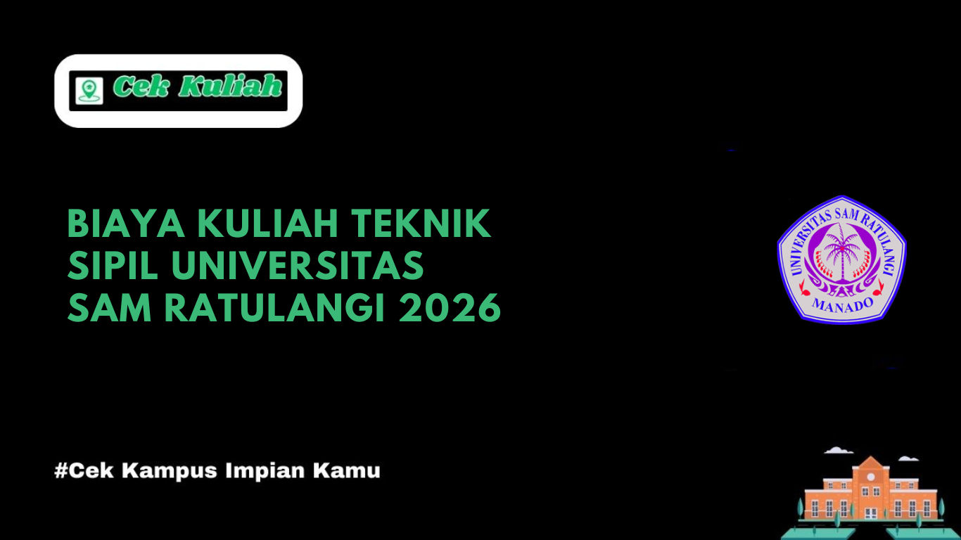 Biaya Kuliah Teknik Sipil Universitas Sam Ratulangi 2026