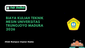 Biaya Kuliah Teknik Mesin Universitas Trunojoyo Madura 2026