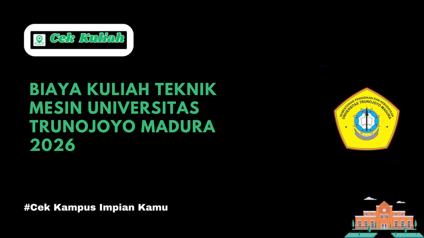 Biaya Kuliah Teknik Mesin Universitas Trunojoyo Madura 2026