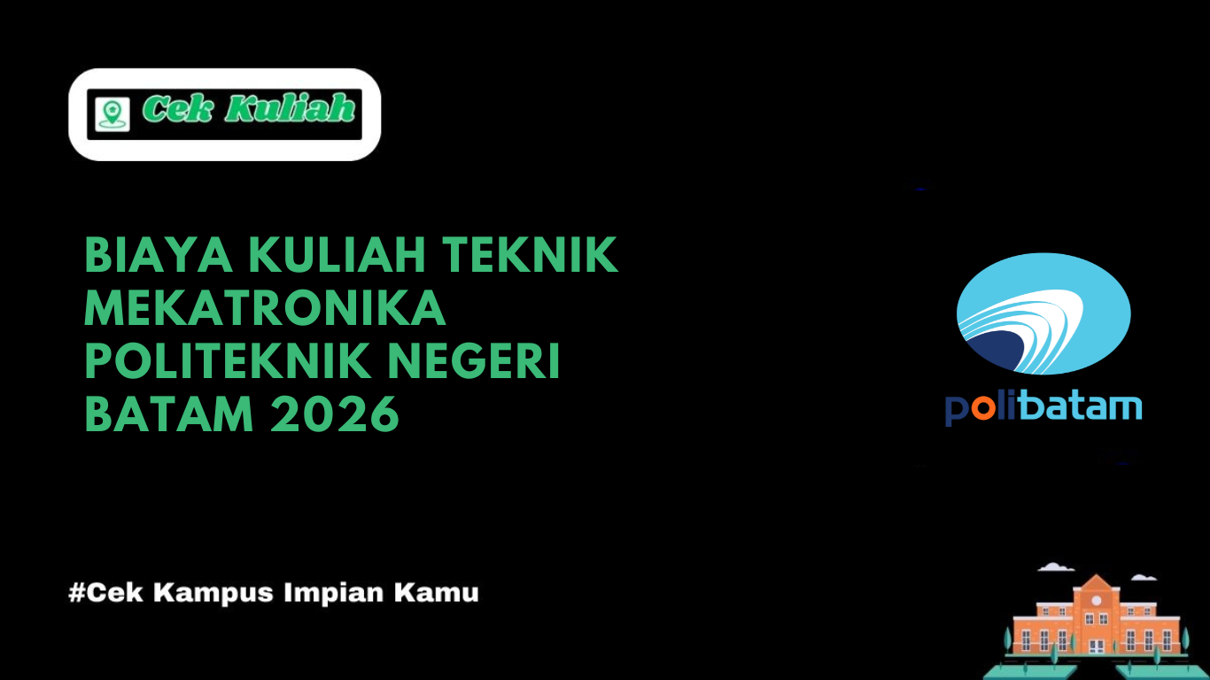 Biaya Kuliah Teknik Mekatronika Politeknik Negeri Batam 2026
