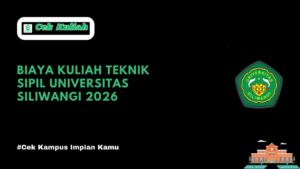 Biaya Kuliah Teknik Sipil Universitas Siliwangi 2026