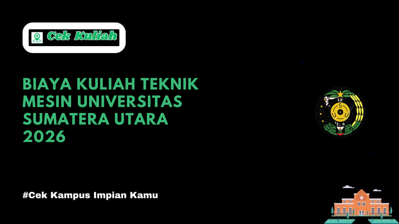 Biaya Kuliah Teknik Mesin Universitas Sumatera Utara 2026