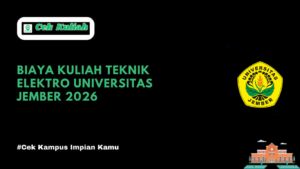 Biaya Kuliah Teknik Elektro Universitas Jember 2026