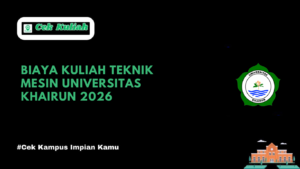 Biaya Kuliah Teknik Mesin Universitas Khairun 2026