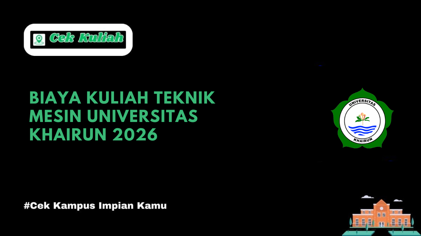 Biaya Kuliah Teknik Mesin Universitas Khairun 2026
