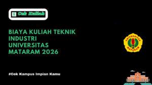 Biaya Kuliah Teknik Industri Universitas Mataram 2026