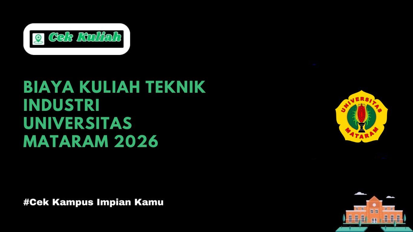 Biaya Kuliah Teknik Industri Universitas Mataram 2026