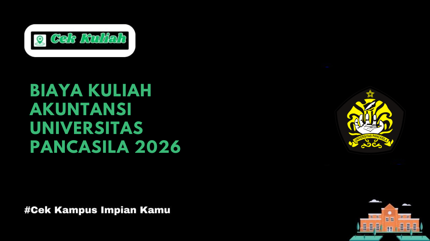 Biaya Kuliah Akuntansi Universitas Pancasila 2026
